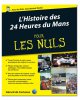 Nouveautés Tout ce que vous avez toujours voulu savoir sur les 24 Heures du Mans !<br>-Juillet | Août 2016